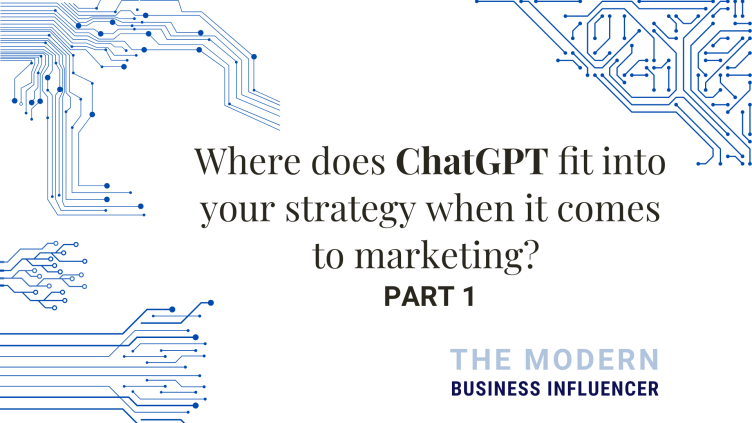 Where does ChatGPT fit into your strategy when it comes to marketing?