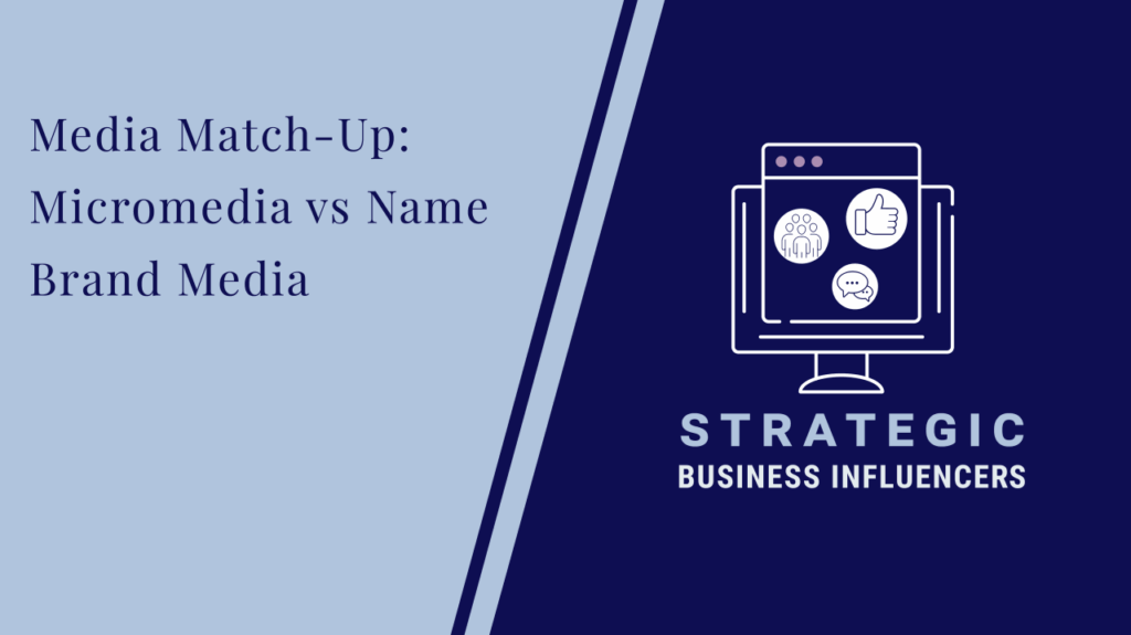 Media Match-Up: Micromedia vs. Name Brand Media