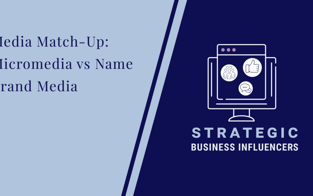 Media Match-Up: Micromedia vs. Name Brand Media